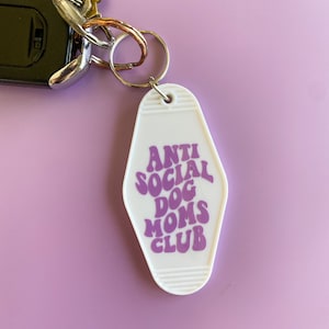 Anti Social Dog Moms Club - Motel Keychain