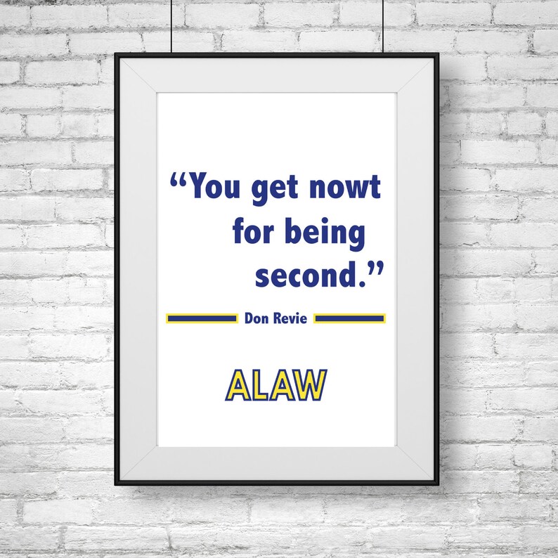 Leeds United Print Don Revie Quote You Get Nowt Print Leeds Etsy