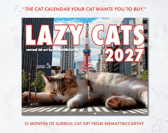 LAZY CATS 2027 CALENDAR: Cat Wall Calendar, Unique Cat Decor, Cat Lady Gift, Kitty Art, Surreal Cat Artwork, Cat Lover, Original Cat Art