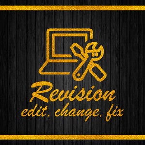May include: A gold outline of a laptop with a wrench icon, on a black wood background with gold glitter. The text "Revision" is written in a stylized font, with the words "edit, change, fix" below it.