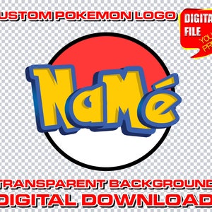 May include: A custom Pokémon logo design featuring the word "Name" in yellow and blue, set against a red and white background. The design includes the text "Custom Pokemon Logo", "Digital File", "Transparent Background", and "Digital Download".