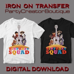 Puede incluir: Diseño de transferencia para planchar con personajes de la película animada Coco, incluyendo a Miguel, Héctor y Dante. El diseño incluye una guitarra y el texto "Birthday Squad".