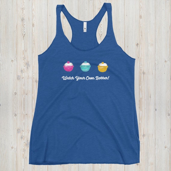 Women's Watch Your Own Bobber Tank 
