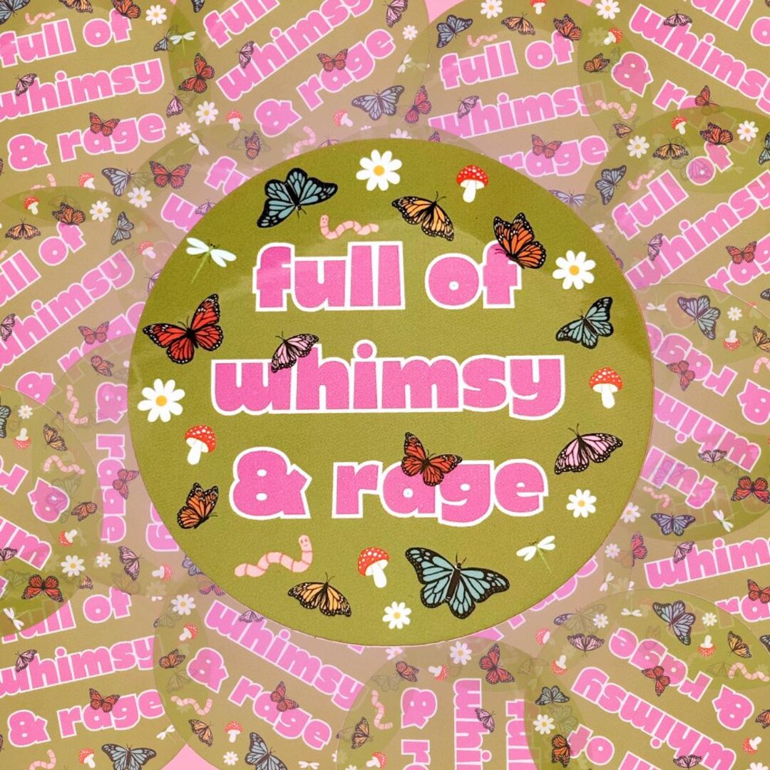 Full of Whimsy and Rage Vinyl Sticker - Waterproof, Whimsical, Funny ...