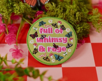 Full of Whimsy & Rage Iron-On Embroidered Patch – Cottagecore Statement Patch