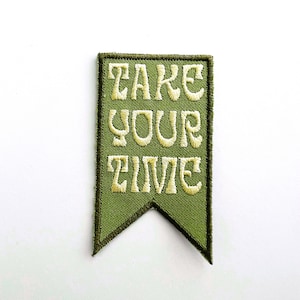 Take Your Time Embroidered Iron-on Patch, Trendy, Cute Small Gifts, Mindfulness, Be Present, Cute Patches, Sage Green, Olive Green