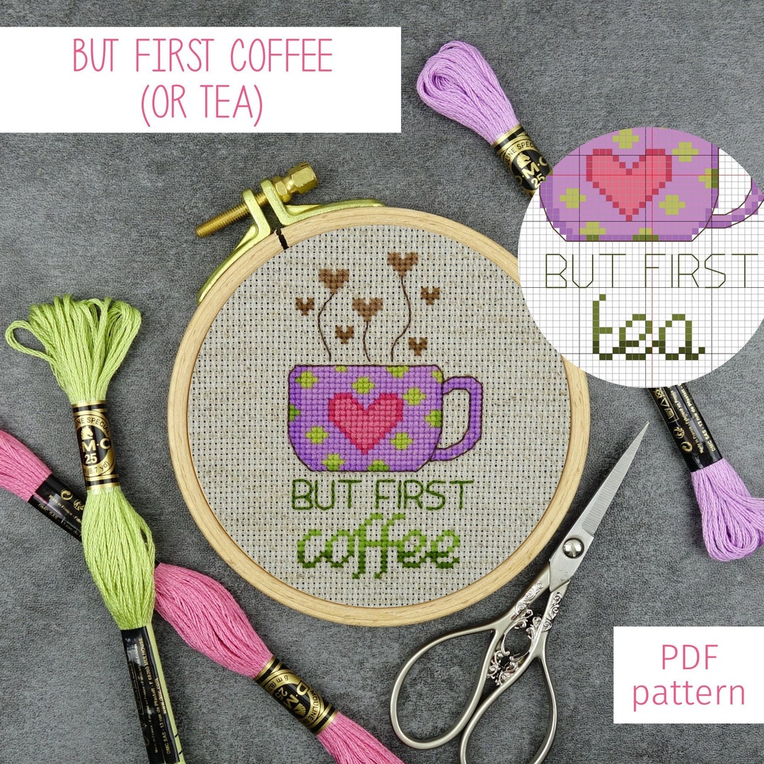 Mini Coffee or Tea Lover Cross Stitch Pattern | but First Coffee (or ...