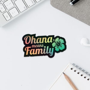 Ohana Means Family - Holographic Vinyl Sticker