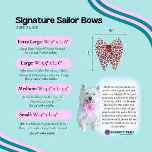 May include: A size guide for Signature Sailor Bows for dogs. The guide lists bow sizes from extra large to small, with measurements in inches and dog breed recommendations. A dog is wearing a pink and white bow. The text "NAUGHTY PANS DOG ACCESSORIES" is at the bottom.