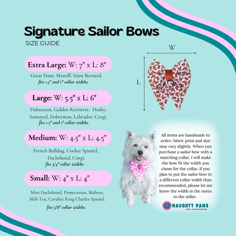 May include: A size guide for Signature Sailor Bows for dogs. The guide lists bow sizes from extra large to small, with measurements in inches and dog breed recommendations. A dog is wearing a pink and white bow. The text "NAUGHTY PANS DOG ACCESSORIES" is at the bottom.