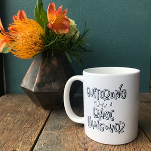 Suffering From a Rage Hangover Mug