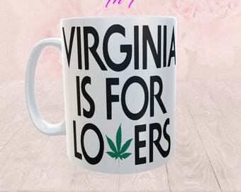 Virginia Is For Pot Lovers | Marijuana Cannabis Weed Leaf Bud | 15 oz Mug