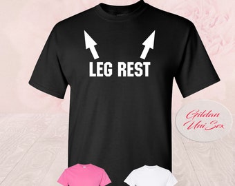 Leg Rest, T Shirt