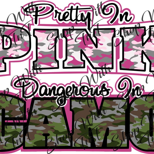 Pretty In Pink Dangerous In Camo | Digital PNG "File Only" Instant Download | Sublimation