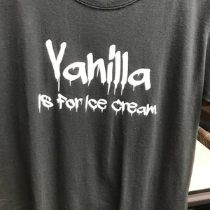 Ladies Large Shirt, Vanilla Is For Ice Cream