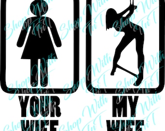 Your Wife My Wife | 18+ | Kinky Bondage | Digital PNG "File Only" Instant Download | Sublimation