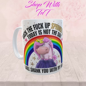 Back The F*ck Up Sprinkle T*ts | I will Shank You | Unicorn Rainbow, 15 oz  Mug