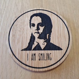 Laser cut wooden coaster. Wednesday I Am Smiling  - Unique Gift lasercut