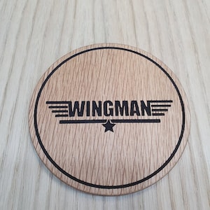 Laser cut wooden coaster. Wingman movie quote - Unique Gift lasercut
