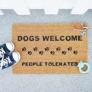 Dogs Welcome People Tolerated Welcome Door Mat