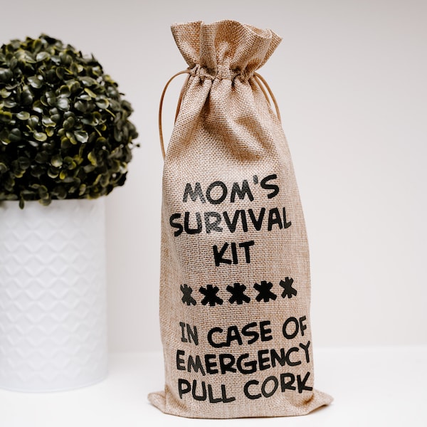 Mom's Survival Kit In Case of Emergency Pull Cork Reusable Jute Wine Bag