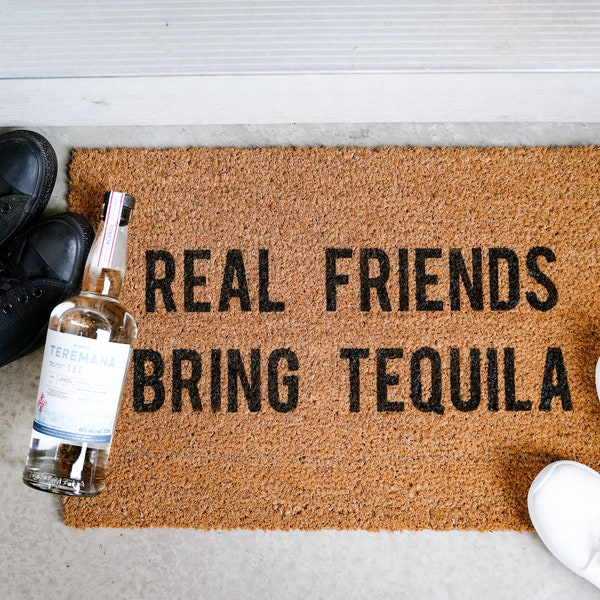 Real Friends Bring Tequila Welcome Door Mat