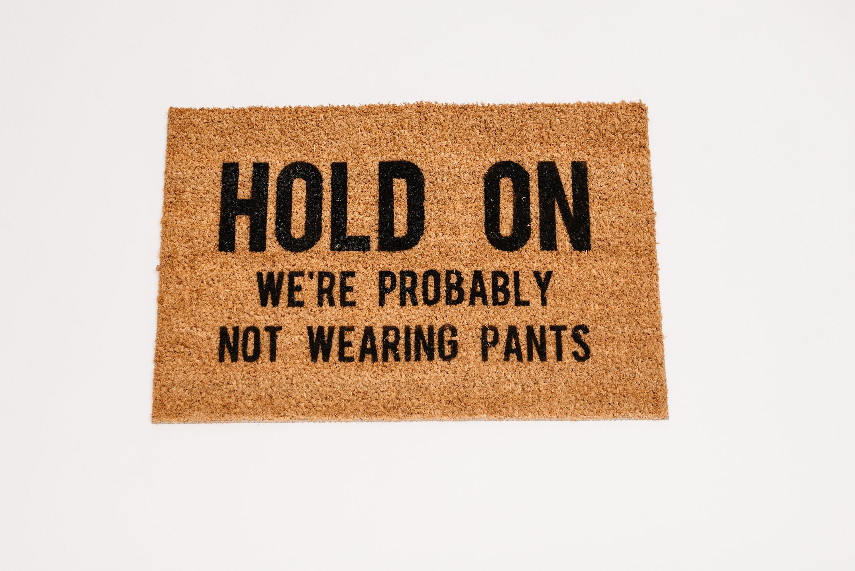 HOLD ON We're Probably NOT Wearing Pants Door Mat Etsy