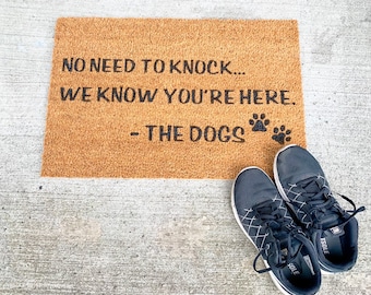 No Need to Knock We Know You're Here - The Dogs Welcome Door Mat