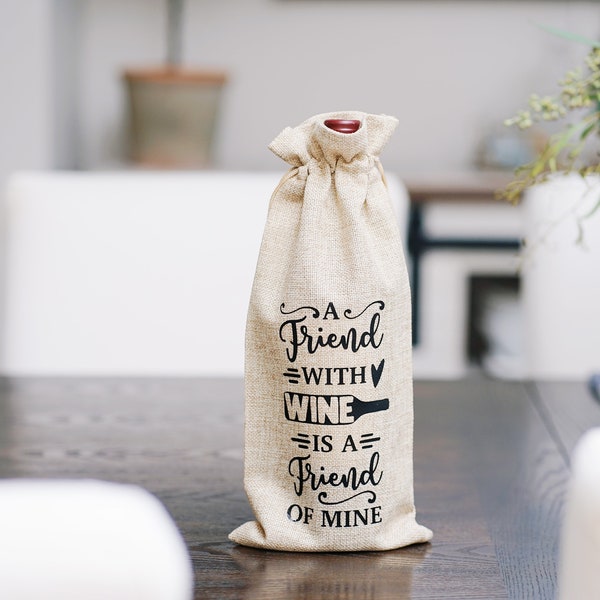 A Friend with Wine is a Friend of Mine Reusable Jute Wine Bag