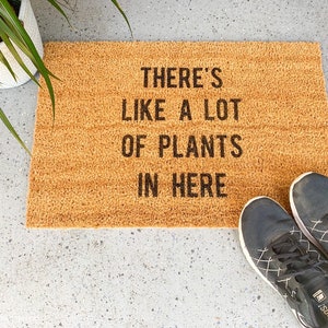 There's Like A Lot of Plants in Here Welcome Door Mat