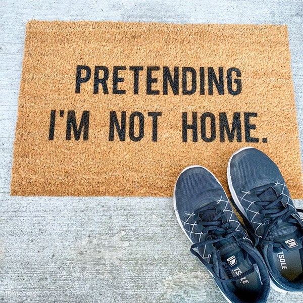 Pretending I'm Not Home Welcome Door Mat