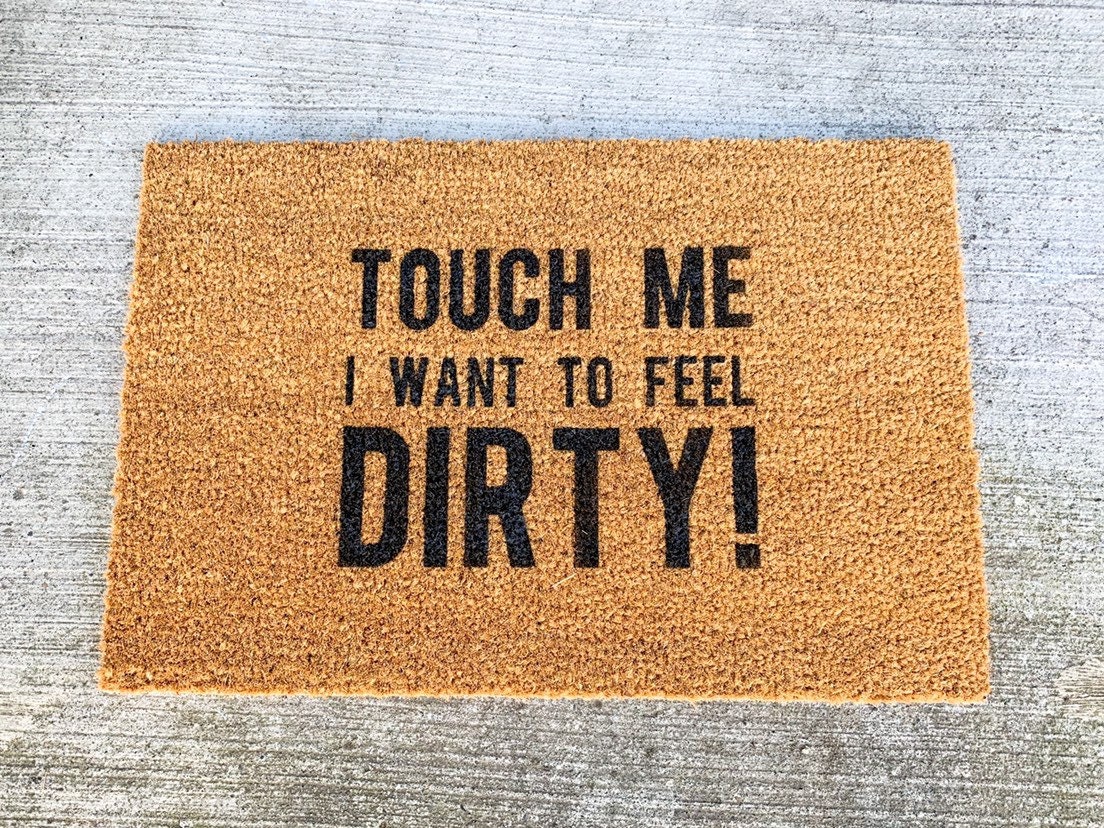 Touch Me I Want To Feel Dirty Welcome Door Mat | Etsy