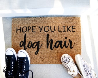 Hope you Like Dog Hair Welcome Door Mat