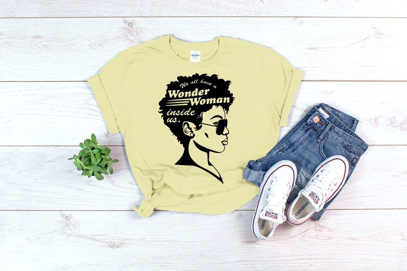 We All Have A Wonder Woman Inside Us Afro girl Black Pride Shirt Black and Proud African American Shirt Black Girl Magic Shirt