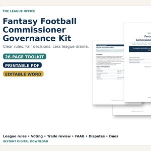 May include: A 26-page Fantasy Football Commissioner Governance Kit in PDF and Word formats. The document includes sections for league rules, voting, trade review, FAAB, disputes, and dues, featuring clear text and structured administrative tables.