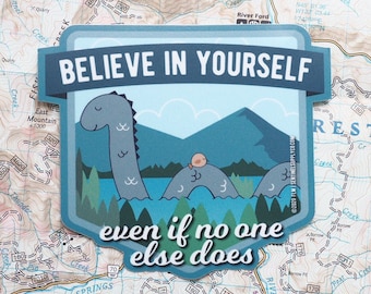 Believe in Yourself Nessie Sticker - Cute Loch Ness Monster Decal for Hydroflask, Laptop, Bumper, Funny Scotland Lake Vinyl Bumper Sticker