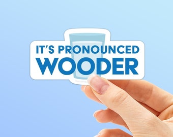 It&#39;s Pronounced Wooder Sticker - Funny Philadelphia Stickers - Philly Decal for Hydroflask, Laptop, Thermos - South Jersey Sticker for Car