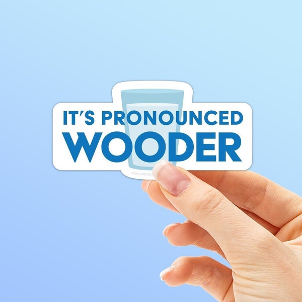 It's Pronounced Wooder Sticker - Funny Philadelphia Stickers - Philly Decal for Hydroflask, Laptop, Thermos - South Jersey Sticker for Car