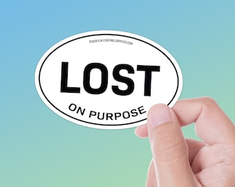 Lost on Purpose Classic White Oval Bumper Sticker for Hydroflask, Motorcycle, RV Roadtrip Vinyl Decal for Travel, Overland, Camping & Hiking