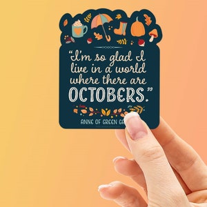 Anne of Green Gables October Quote Sticker for Hydroflask - Autumn Quote Stickers for Laptop - Cute October Saying Tumbler Decal