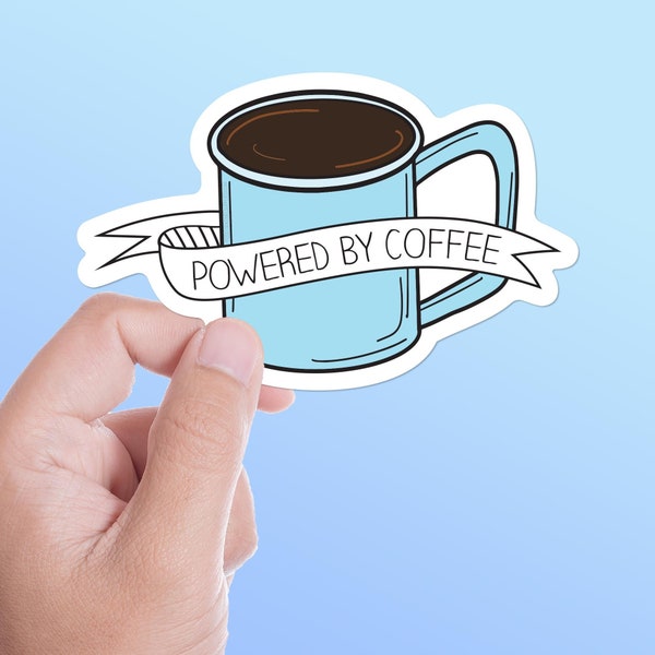 Powered by Coffee Sticker, Funny Coffee Drinker Quotes, Caffeine & Coffee Lover Gift,  Cute Coffee Decals for Hydroflask or Laptop