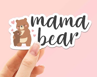 Mama Bear Sticker - Cute Waterproof Decal for Moms, Family Gifts for Momma, I Love You Mom Present for Mother's Day, Mom Life Baby Shower