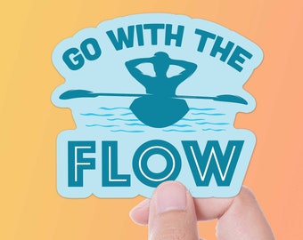 Go with the Flow Kayak Sticker - Paddle Rivers, Lakes, and Oceans Sticker for Hydroflask - Funny Kayaking Stickers for Car