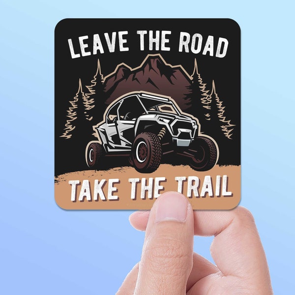 Leave the Road Take the Trail Sticker, Offroading SxS Bumper Sticker, Outdoors Powersports Vinyl Decal for 4x4, UTV, Trail Riding