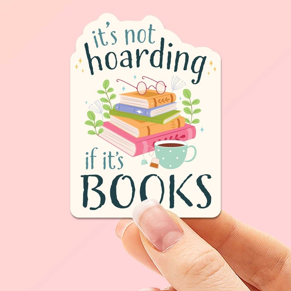 It's Not Hoarding if It's Books Sticker, Funny Reading Laptop Decals - Book Lover Gift - Literature Sticker for Readers