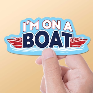 Sticker I'm on a Boat, grappig citaat uit de popcultuur, stickers voor varen op het meer, zwemmen, vissen en kamperen voor hydroflask