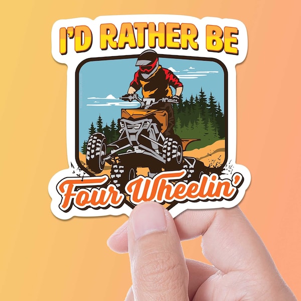 I'd Rather Be 4 Wheelin' Sticker, Offroading ATV Bumper Sticker, Outdoors Powersports Vinyl Decal for 4x4, UTV, Trail Riding