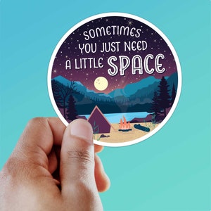 Need a Little Space Camping Bumper Sticker for Car - Cute Lake Life Decals for Hydroflask - Night Sky Nature Quote Tumbler Stickers