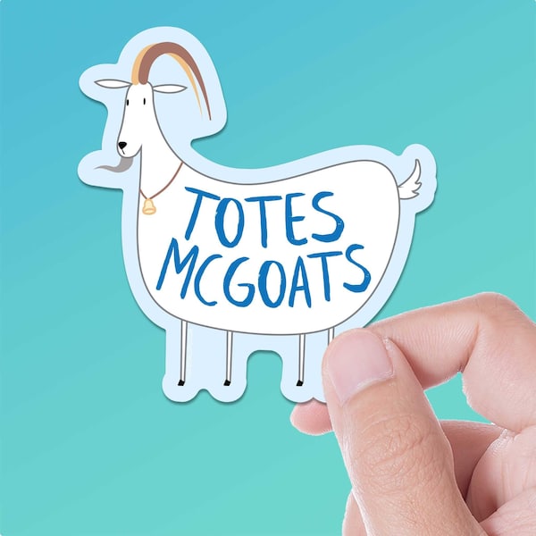 Totes McGoats Funny Quote Sticker - Funny Meme Decal - Cute Goat Waterproof Vinyl Sticker for Tumblers
