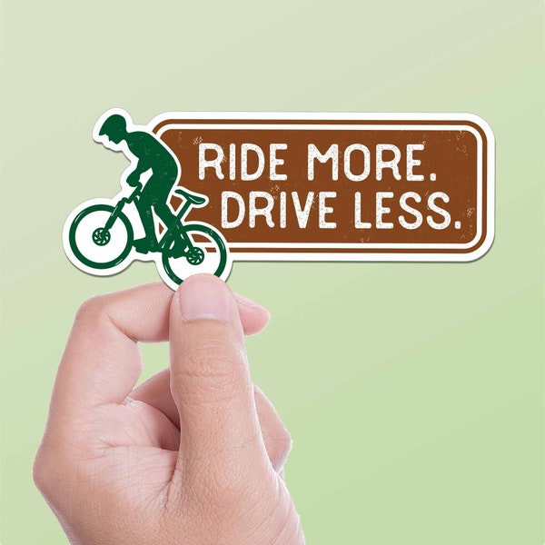 Ride More, Drive Less Mountain Bike Sticker - MTB Frame Decal - Get Outside Bicycle Trails Sticker for Laptop, Water Bottle, or Helmet